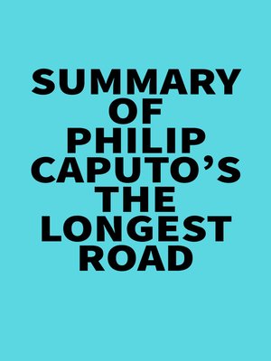 cover image of Summary of Philip Caputo's the Longest Road